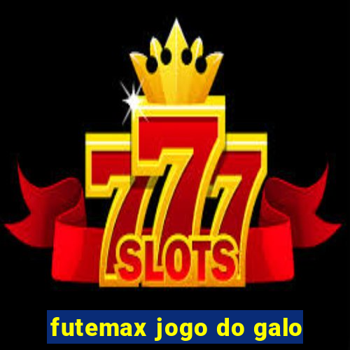 futemax jogo do galo